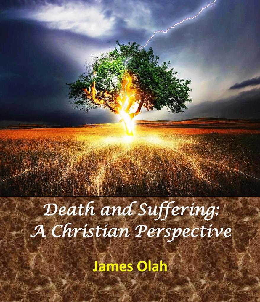 Death and Suffering: A Christian Perspective (Facing the difficulties of life #1)