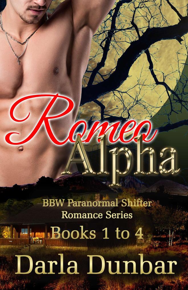 Romeo Alpha BBW Paranormal Shifter Romance Series - Books 1 to 4 (The Romeo Alpha BBW Paranormal Shifter Romance Series)