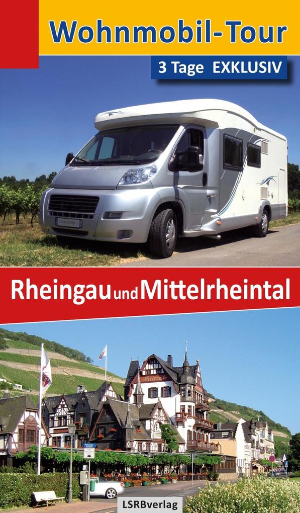Wohnmobil-Tour - 3 Tage EXKLUSIV Rheingau und Mittelrheintal