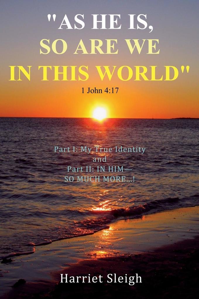 As He Is So Are We In This World 1 John 4