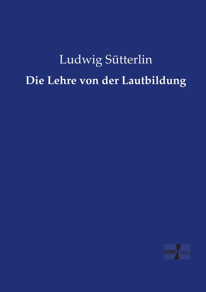 Die Lehre von der Lautbildung