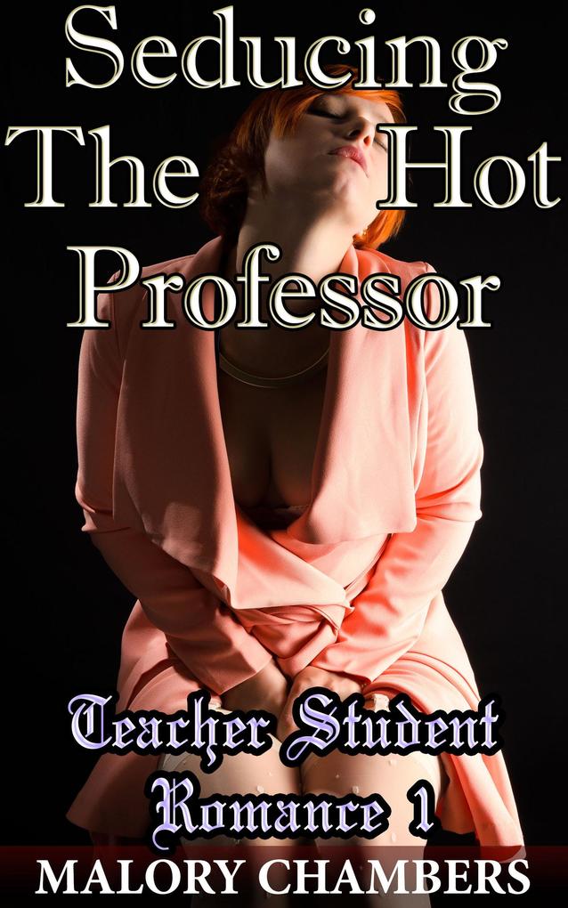 Seducing The Hot Professor