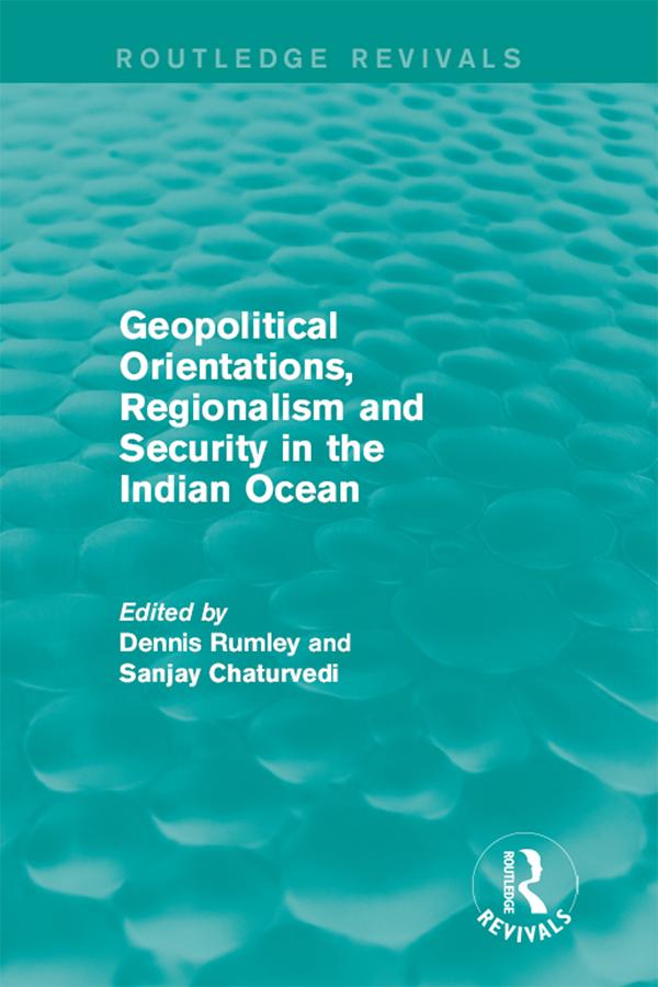 Geopolitical Orientations Regionalism and Security in the Indian Ocean