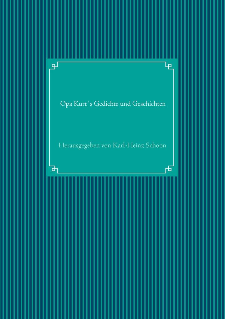 Opa Kurts Gedichte und Geschichten