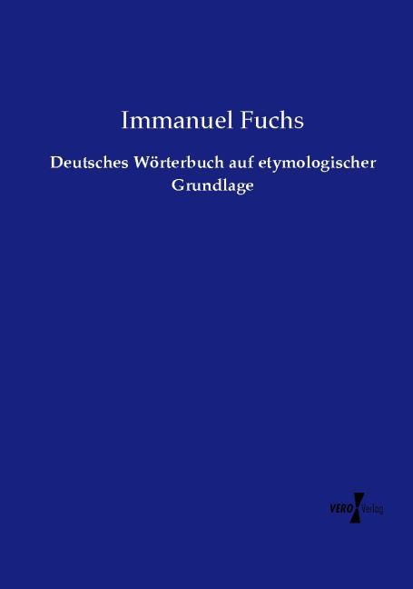 Deutsches Wörterbuch auf etymologischer Grundlage
