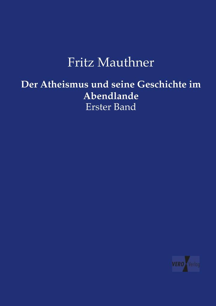 Der Atheismus und seine Geschichte im Abendlande