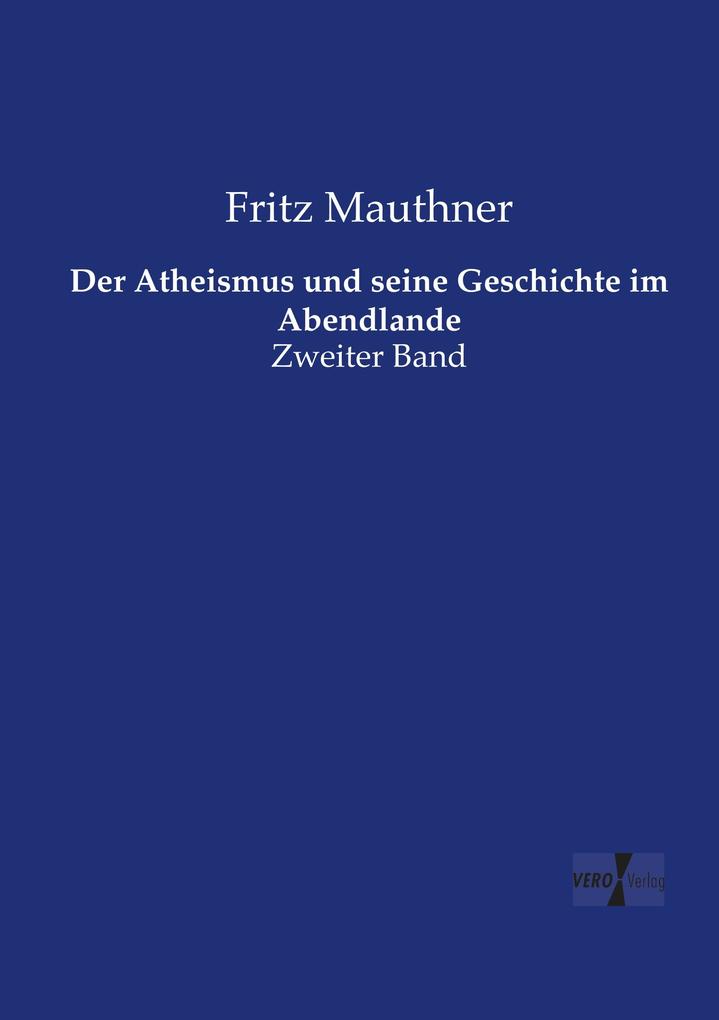 Der Atheismus und seine Geschichte im Abendlande