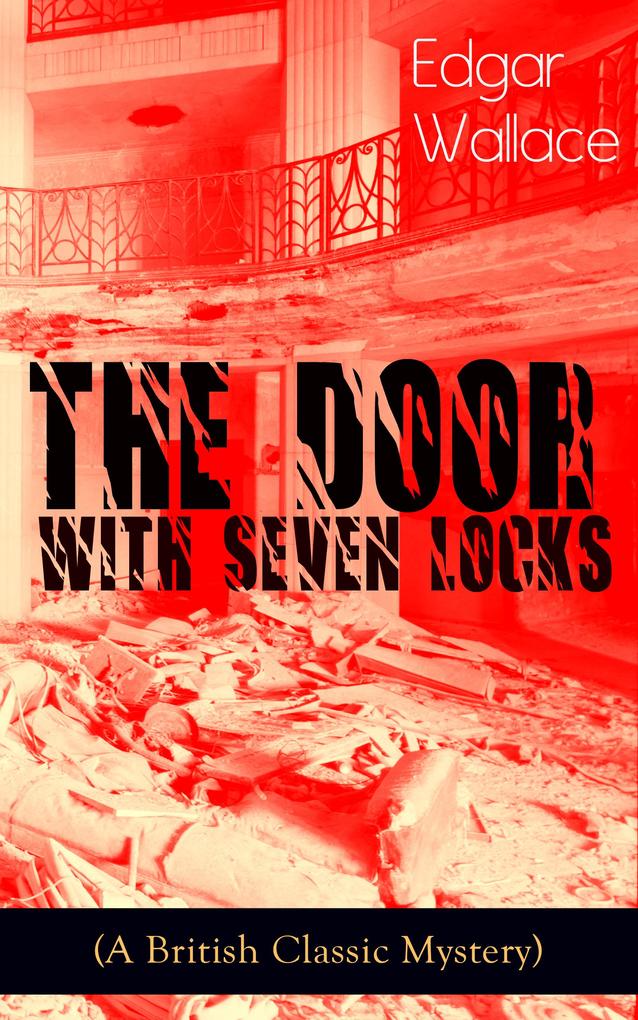 The Door with Seven Locks (A British Classic Mystery)