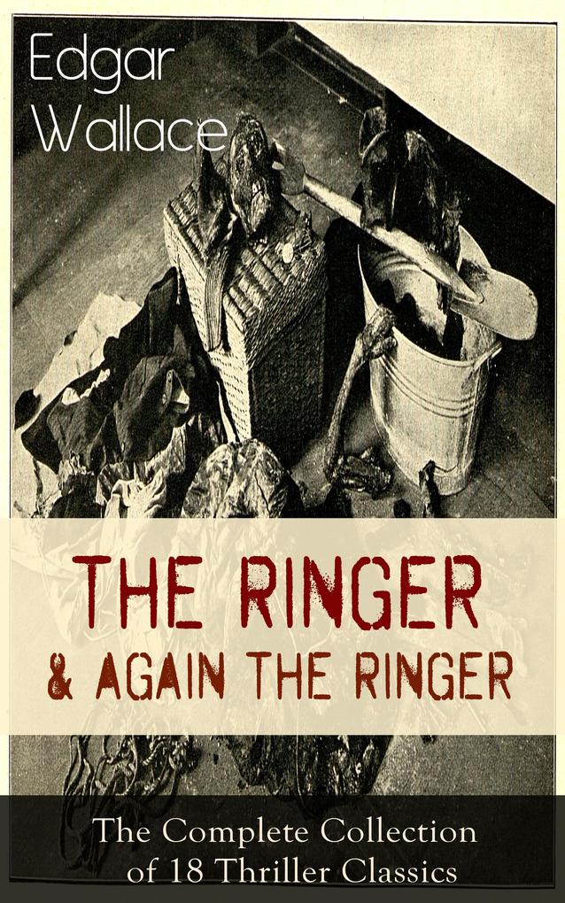The Ringer & Again the Ringer: The Complete Collection of 18 Thriller Classics