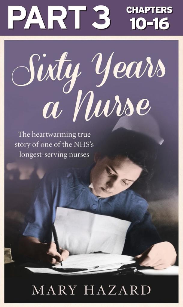 Sixty Years a Nurse: Part 3 of 3