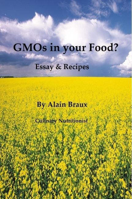 GMOs in your Food? Essays & Recipes