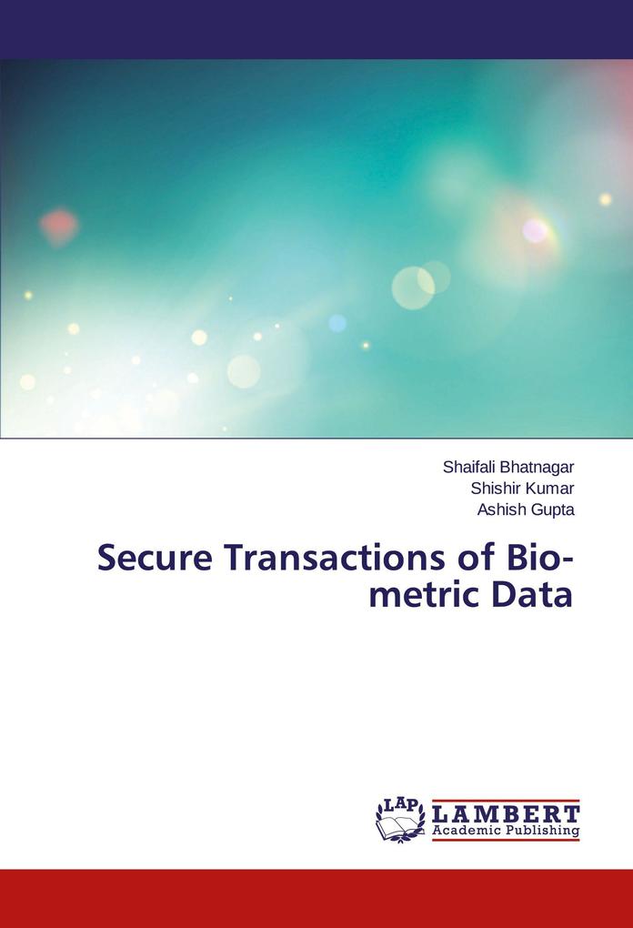 Secure Transactions of Bio-metric Data