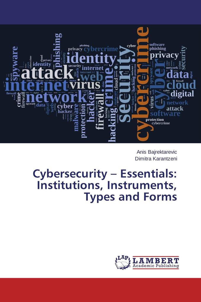 Cybersecurity - Essentials: Institutions Instruments Types and Forms