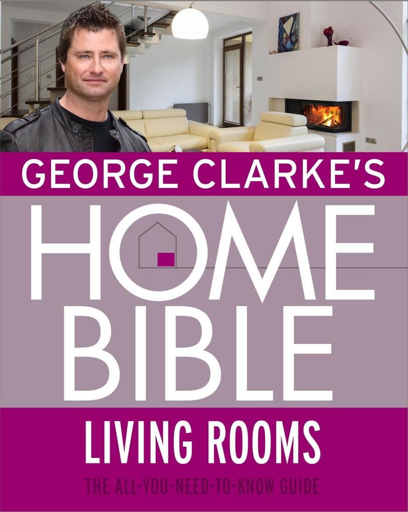 George Clarke‘s Home Bible: Living Rooms