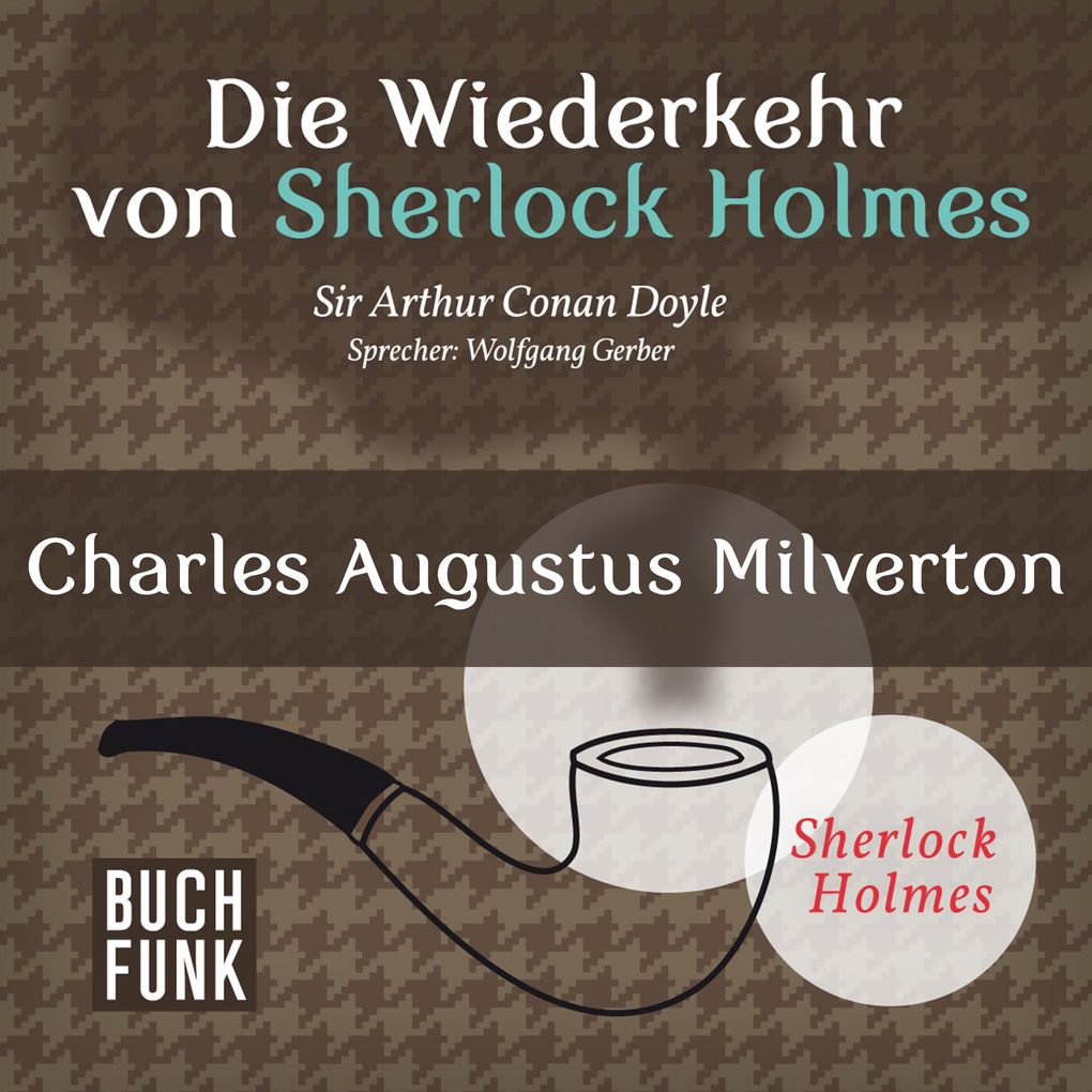 Image of Die Wiederkehr von Sherlock Holmes ' Charles Augustus Milverton