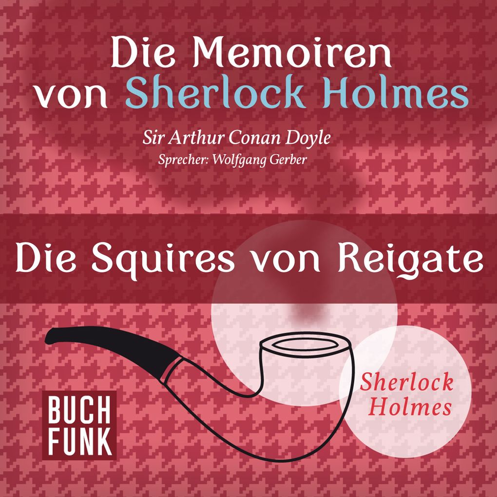 Die Memoiren von Sherlock Holmes Die Squires von Reigate