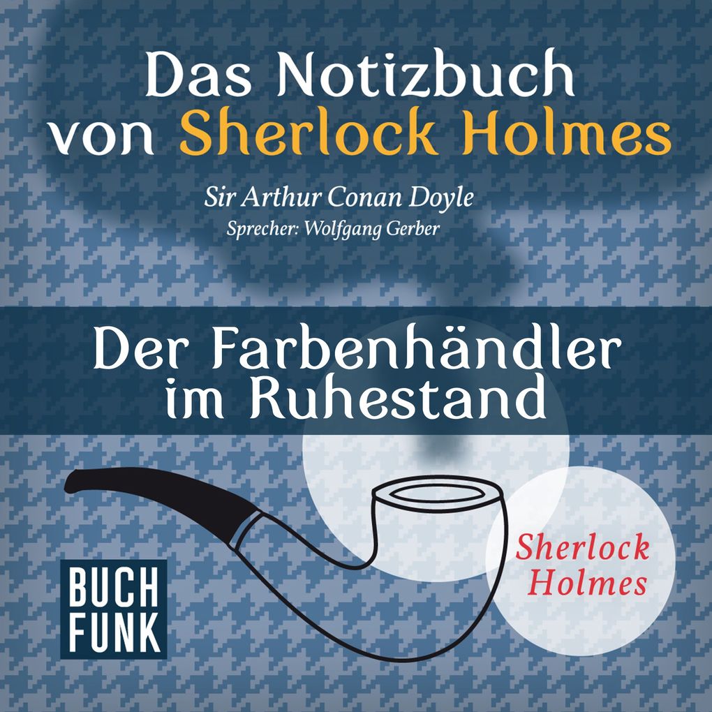 Das Nozizbuch von Sherlock Holmes Der Farbenhändler im Ruhestand