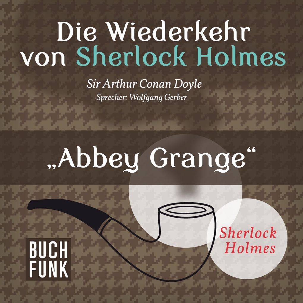 Image of Die Wiederkehr von Sherlock Holmes ' 'Abbey Grange'
