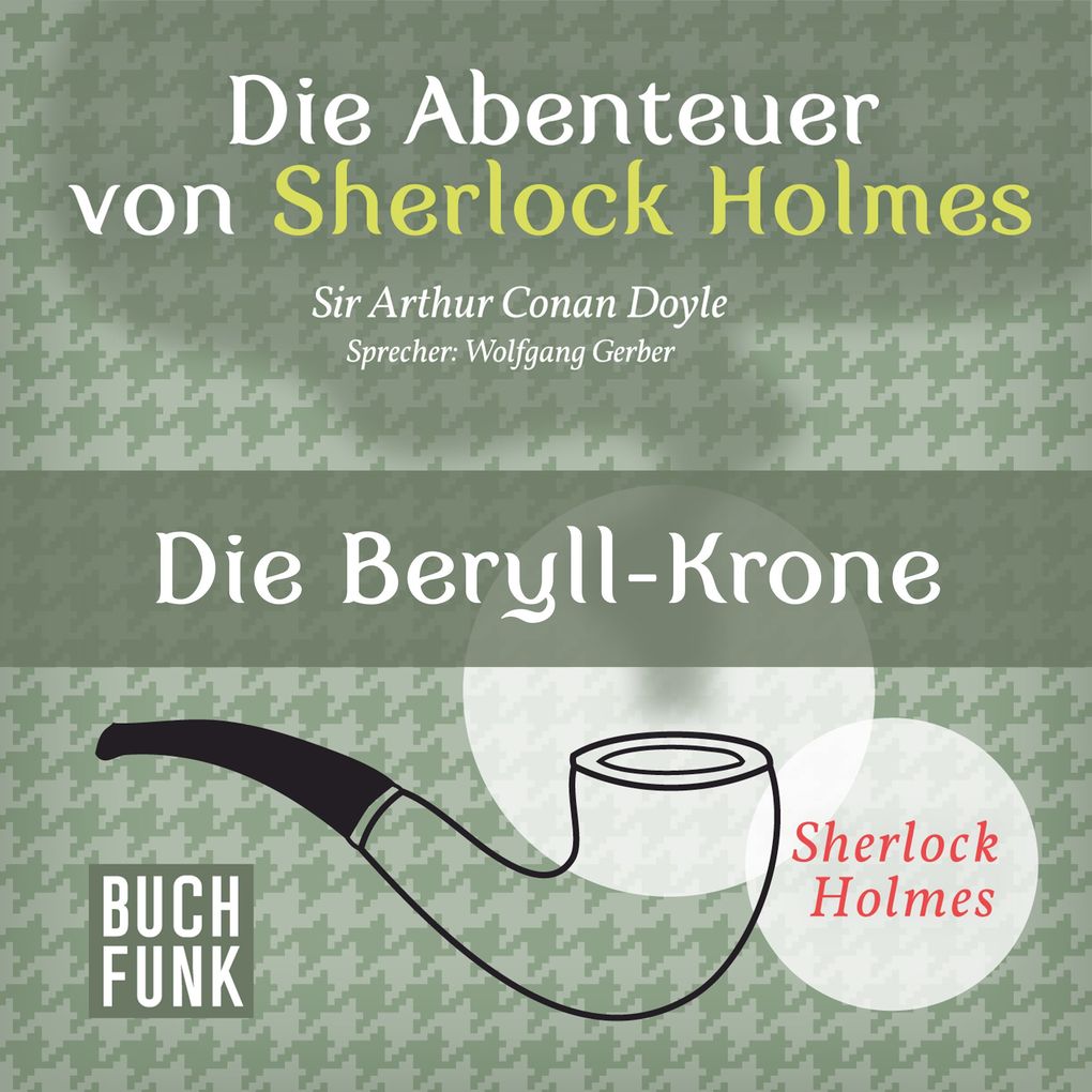 Die Abenteuer von Sherlock Holmes Die Beryll-Krone