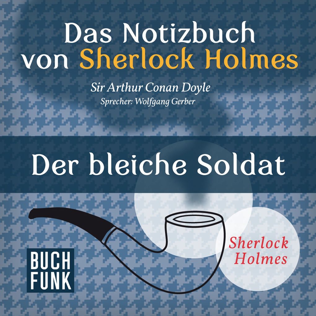 Das Nozizbuch von Sherlock Holmes Der bleiche Soldat
