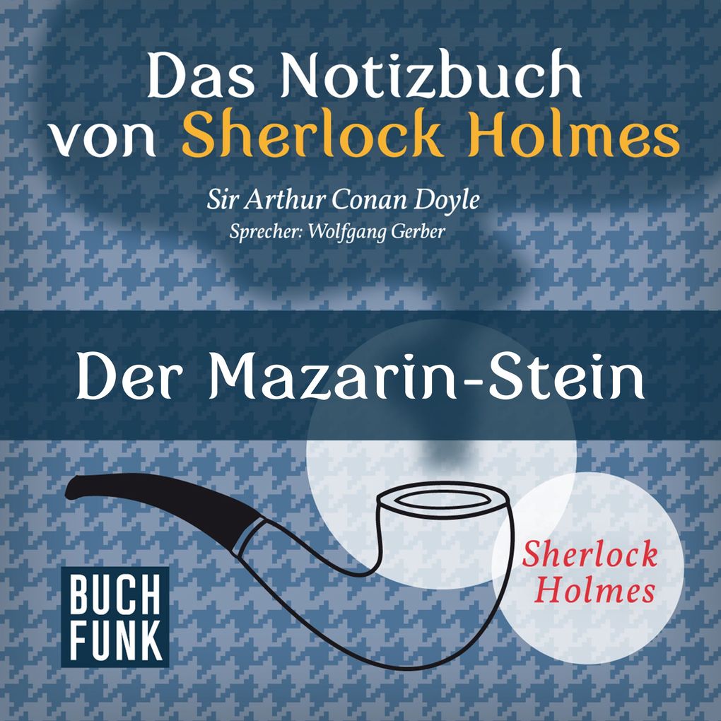Das Nozizbuch von Sherlock Holmes Der Mazarin-Stein