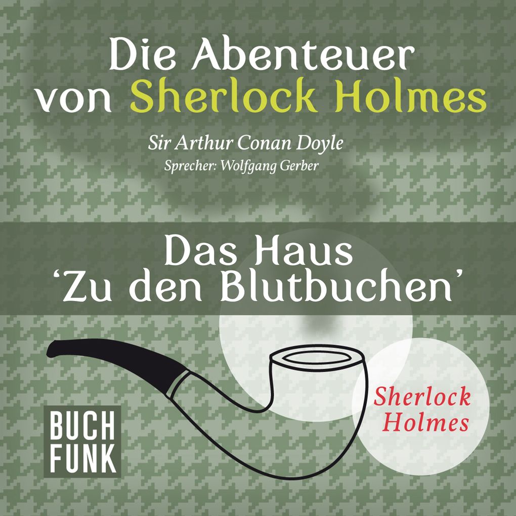 Die Abenteuer von Sherlock Holmes Das Haus ‘Zu den Blutbuchen‘