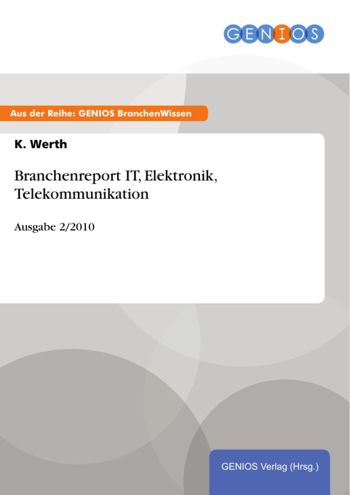 Branchenreport IT Elektronik Telekommunikation
