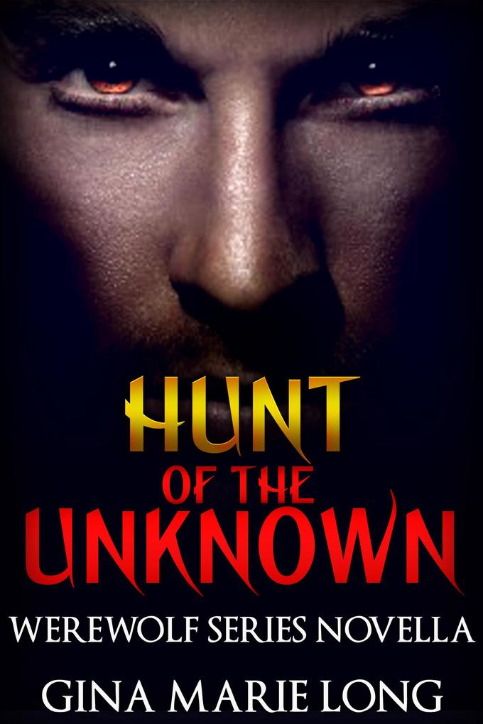 Hunt of the Unknown Novella (Werewolf Series #4)