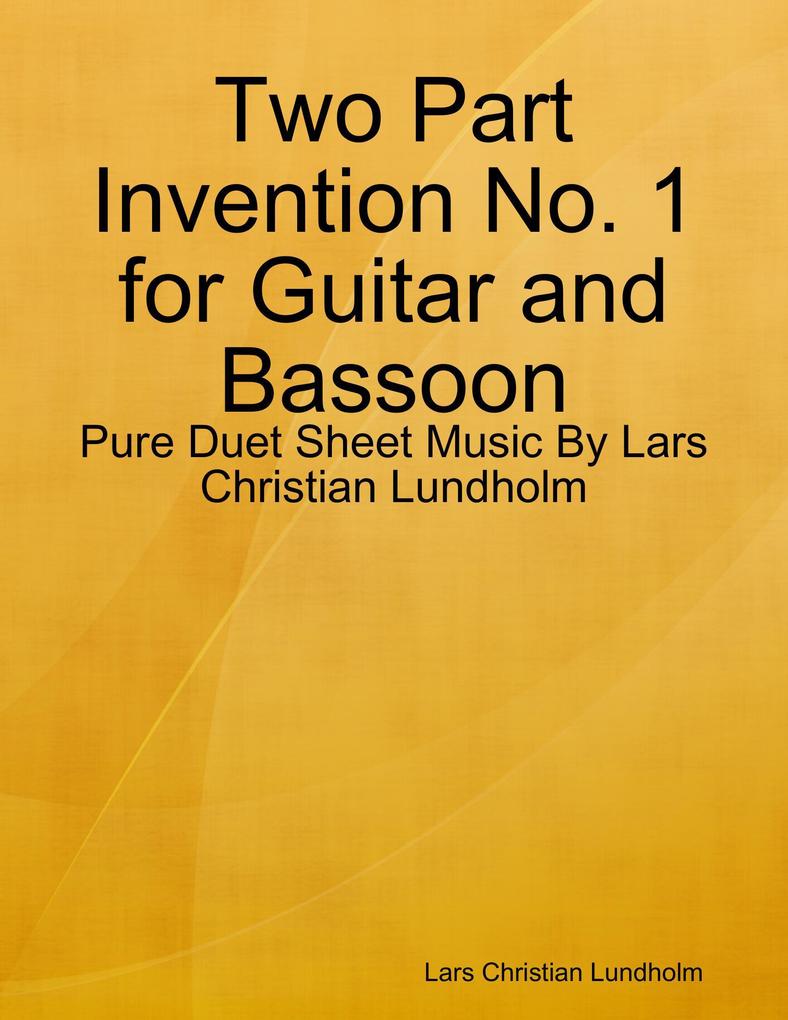 Two Part Invention No. 1 for Guitar and Bassoon - Pure Duet Sheet Music By Lars Christian Lundholm