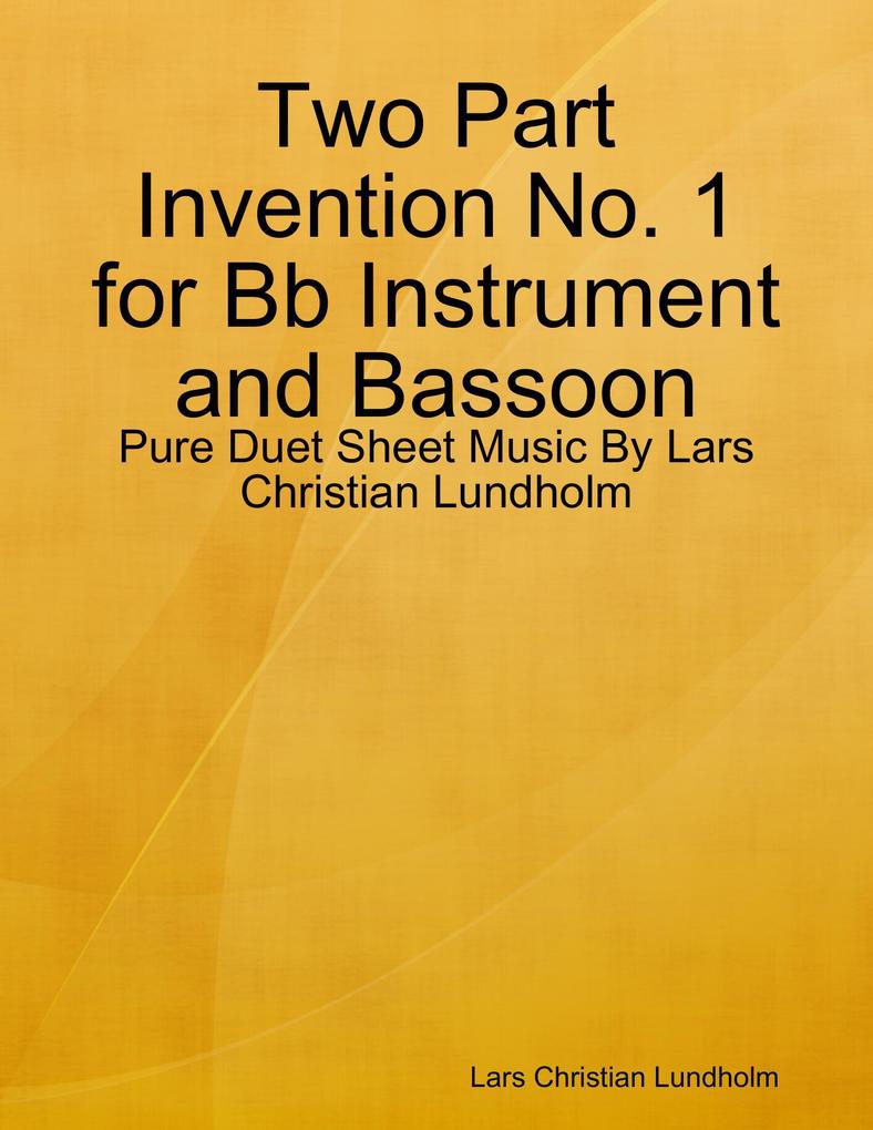 Two Part Invention No. 1 for Bb Instrument and Bassoon - Pure Duet Sheet Music By Lars Christian Lundholm