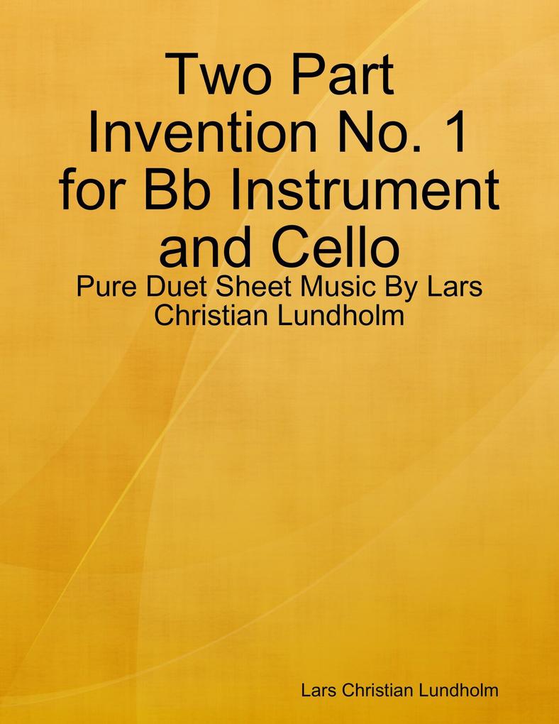 Two Part Invention No. 1 for Bb Instrument and Cello - Pure Duet Sheet Music By Lars Christian Lundholm