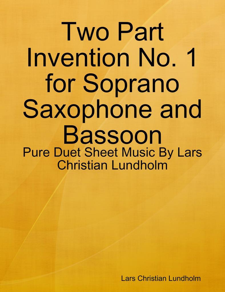 Two Part Invention No. 1 for Soprano Saxophone and Bassoon - Pure Duet Sheet Music By Lars Christian Lundholm