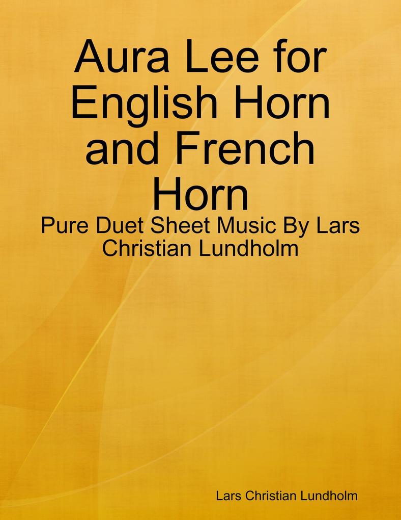 Aura Lee for English Horn and French Horn - Pure Duet Sheet Music By Lars Christian Lundholm