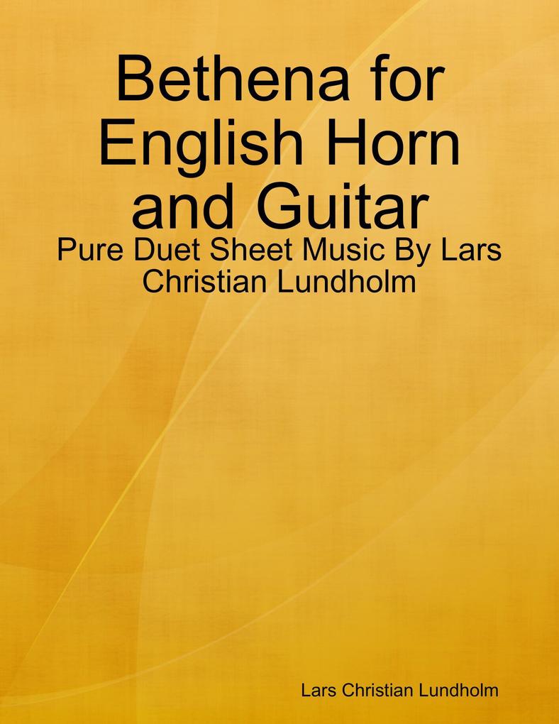 Bethena for English Horn and Guitar - Pure Duet Sheet Music By Lars Christian Lundholm
