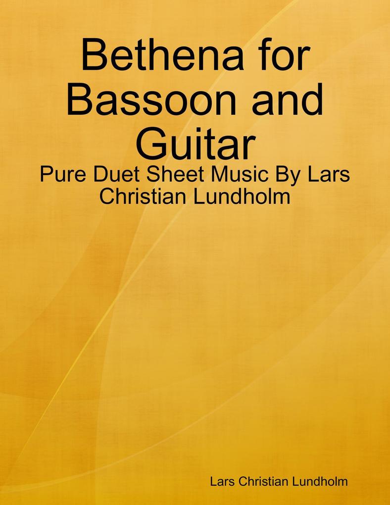 Bethena for Bassoon and Guitar - Pure Duet Sheet Music By Lars Christian Lundholm