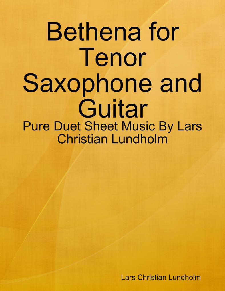 Bethena for Tenor Saxophone and Guitar - Pure Duet Sheet Music By Lars Christian Lundholm