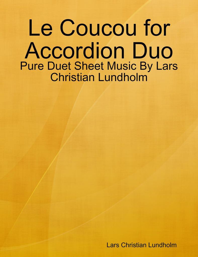 Le Coucou for Accordion Duo - Pure Duet Sheet Music By Lars Christian Lundholm