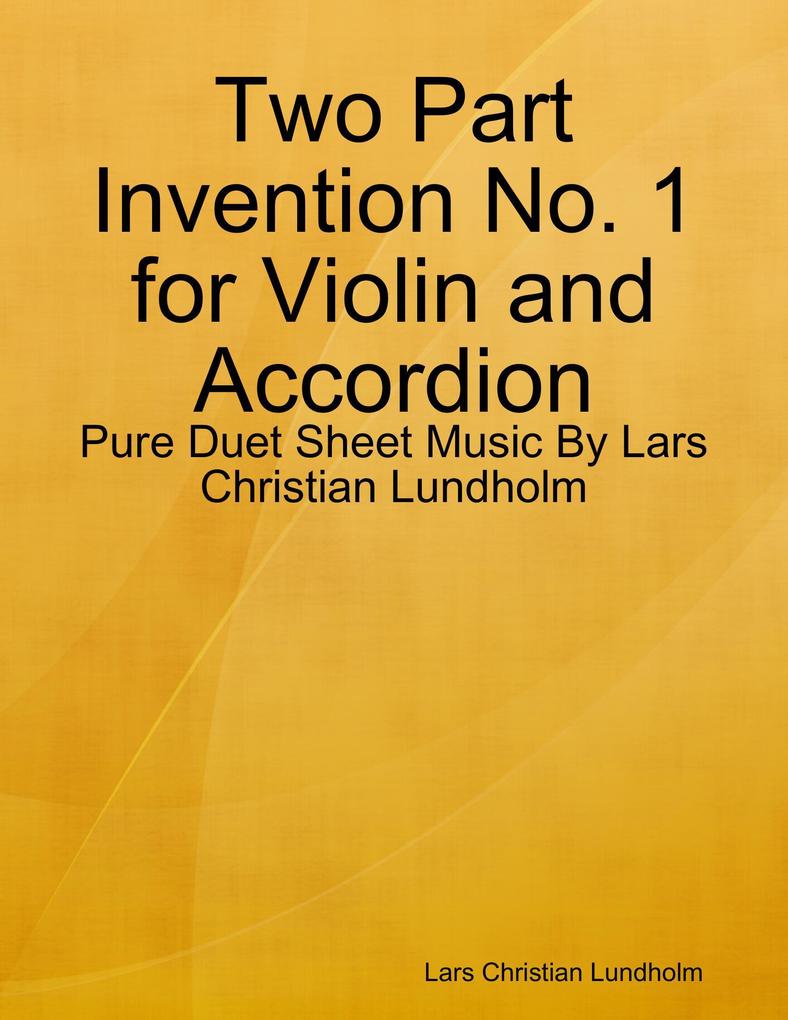 Two Part Invention No. 1 for Violin and Accordion - Pure Duet Sheet Music By Lars Christian Lundholm