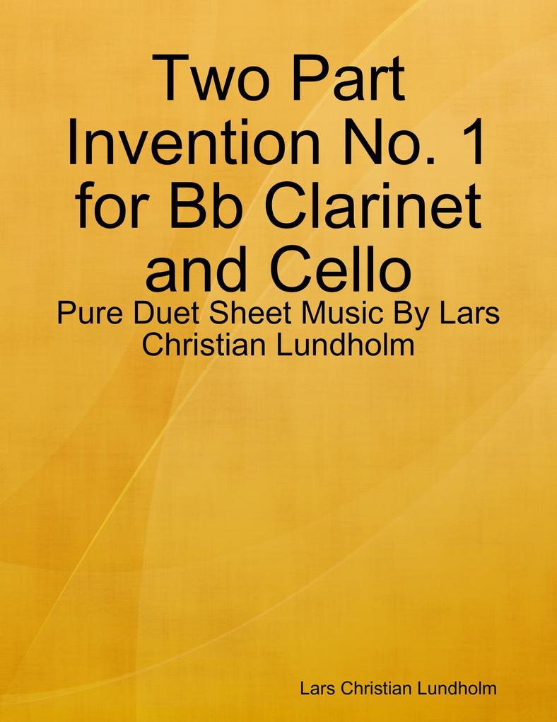 Two Part Invention No. 1 for Bb Clarinet and Cello - Pure Duet Sheet Music By Lars Christian Lundholm