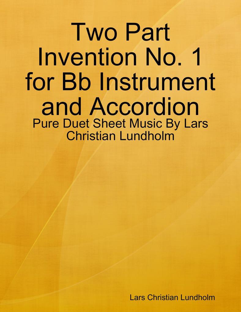 Two Part Invention No. 1 for Bb Instrument and Accordion - Pure Duet Sheet Music By Lars Christian Lundholm