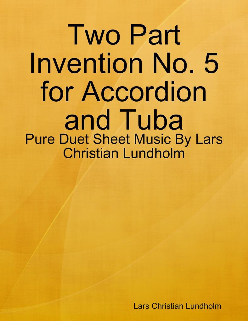 Two Part Invention No. 5 for Accordion and Tuba - Pure Duet Sheet Music By Lars Christian Lundholm