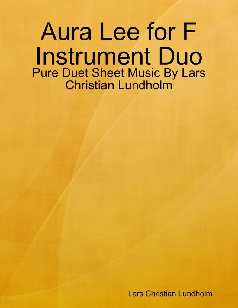 Aura Lee for F Instrument Duo - Pure Duet Sheet Music By Lars Christian Lundholm