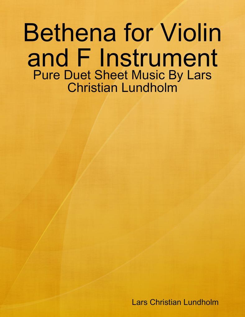 Bethena for Violin and F Instrument - Pure Duet Sheet Music By Lars Christian Lundholm
