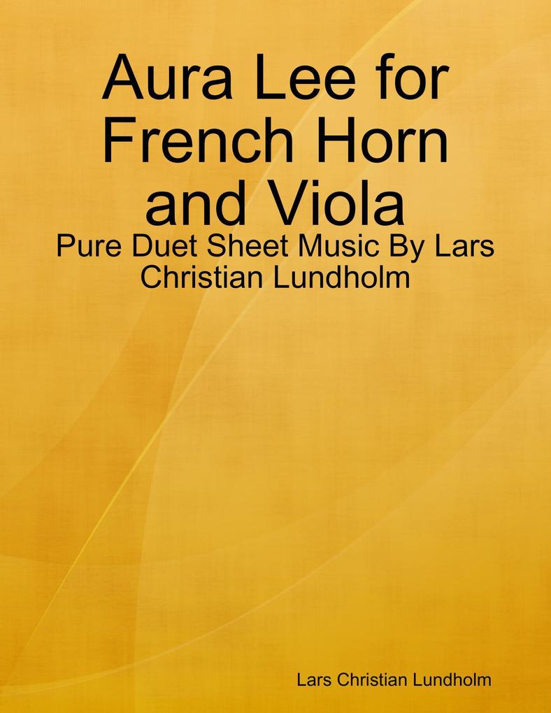 Aura Lee for French Horn and Viola - Pure Duet Sheet Music By Lars Christian Lundholm