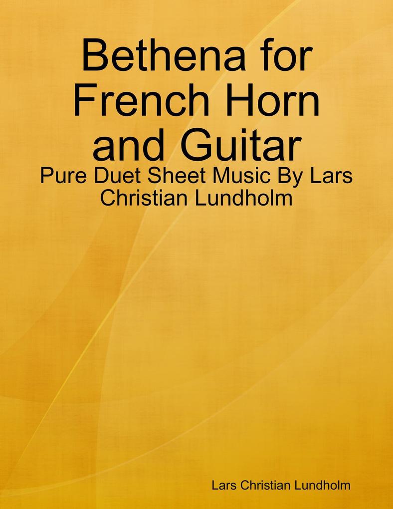 Bethena for French Horn and Guitar - Pure Duet Sheet Music By Lars Christian Lundholm