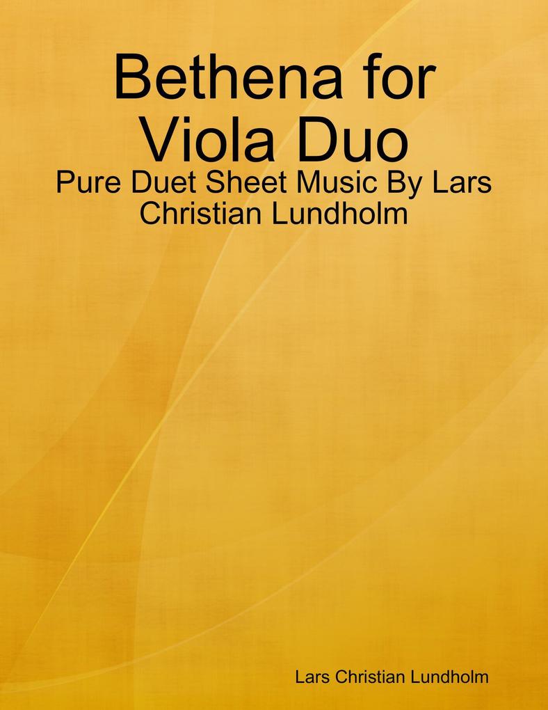 Bethena for Viola Duo - Pure Duet Sheet Music By Lars Christian Lundholm