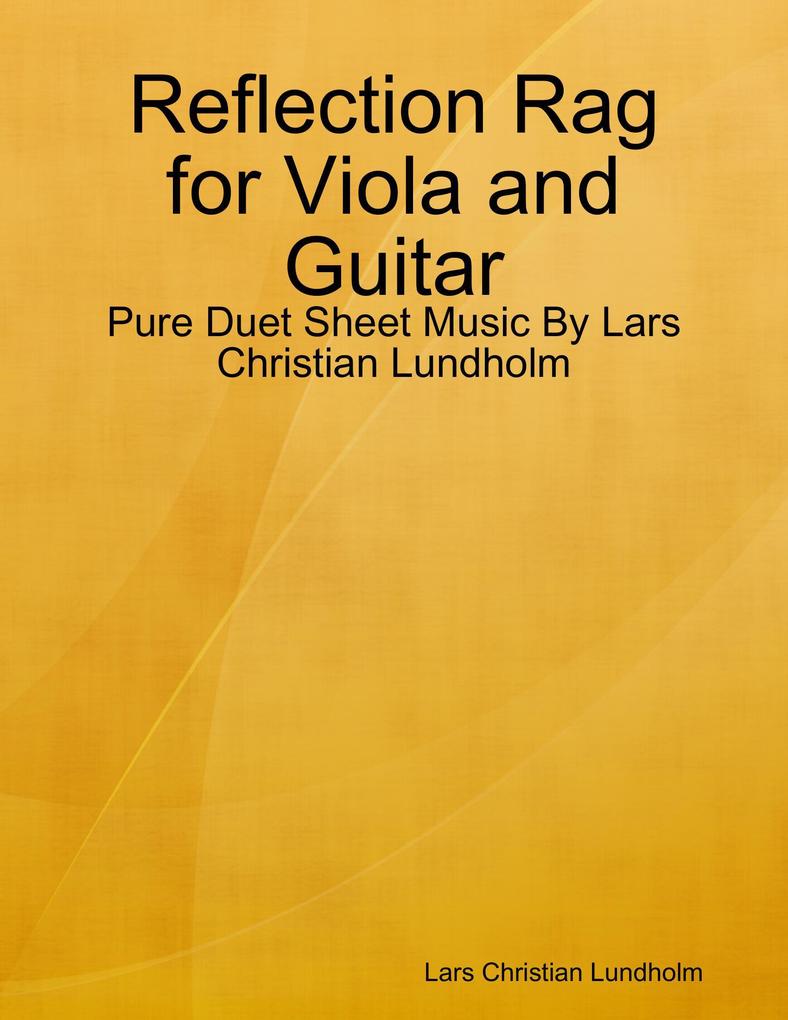 Reflection Rag for Viola and Guitar - Pure Duet Sheet Music By Lars Christian Lundholm
