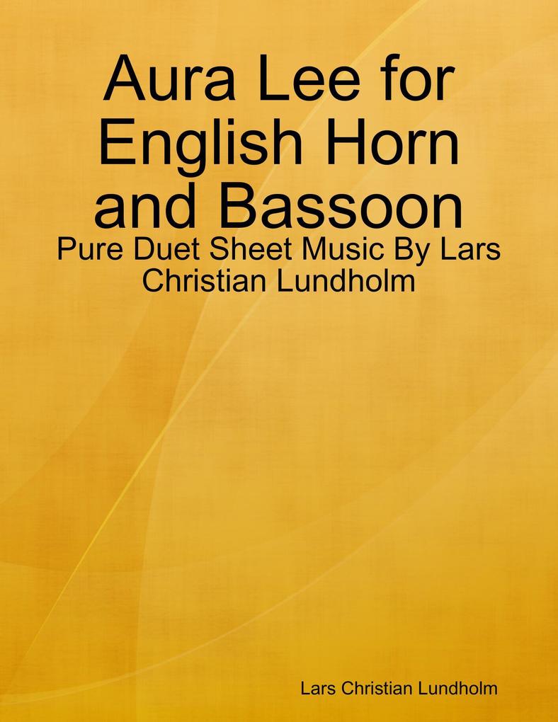 Aura Lee for English Horn and Bassoon - Pure Duet Sheet Music By Lars Christian Lundholm