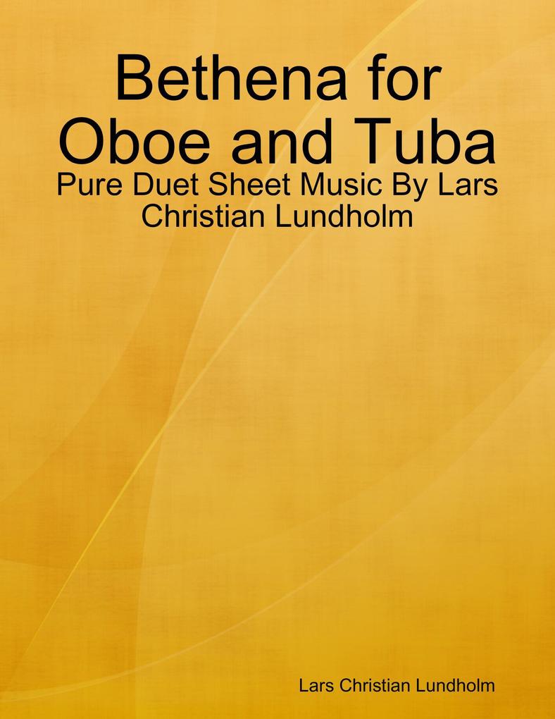 Bethena for Oboe and Tuba - Pure Duet Sheet Music By Lars Christian Lundholm