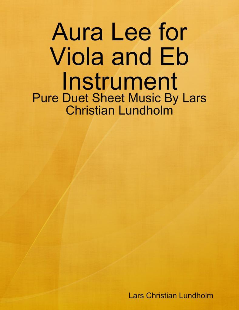 Aura Lee for Viola and Eb Instrument - Pure Duet Sheet Music By Lars Christian Lundholm